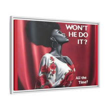 Load image into Gallery viewer, R&amp;RH Inspirational Framed Canvas Art - &quot;Won&#39;t He Do It?&quot;
