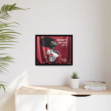 Load image into Gallery viewer, R&amp;RH Inspirational Framed Canvas Art - &quot;Won&#39;t He Do It?&quot;
