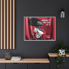 Load image into Gallery viewer, R&amp;RH Inspirational Framed Canvas Art - &quot;Won&#39;t He Do It?&quot;
