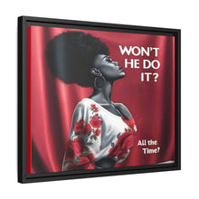 Load image into Gallery viewer, R&amp;RH Inspirational Framed Canvas Art - &quot;Won&#39;t He Do It?&quot;

