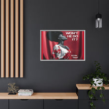 Load image into Gallery viewer, R&amp;RH Inspirational Framed Canvas Art - &quot;Won&#39;t He Do It?&quot;
