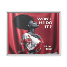 Load image into Gallery viewer, R&amp;RH Inspirational Framed Canvas Art - &quot;Won&#39;t He Do It?&quot;
