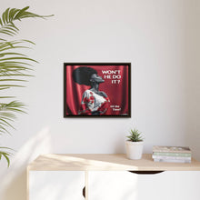 Load image into Gallery viewer, R&amp;RH Inspirational Framed Canvas Art - &quot;Won&#39;t He Do It?&quot;
