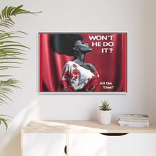 Load image into Gallery viewer, R&amp;RH Inspirational Framed Canvas Art - &quot;Won&#39;t He Do It?&quot;
