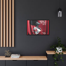 Load image into Gallery viewer, R&amp;RH Inspirational Framed Canvas Art - &quot;Won&#39;t He Do It?&quot;
