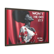 Load image into Gallery viewer, R&amp;RH Inspirational Framed Canvas Art - &quot;Won&#39;t He Do It?&quot;
