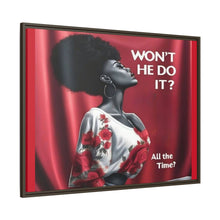 Load image into Gallery viewer, R&amp;RH Inspirational Framed Canvas Art - &quot;Won&#39;t He Do It?&quot;
