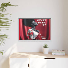 Load image into Gallery viewer, R&amp;RH Inspirational Framed Canvas Art - &quot;Won&#39;t He Do It?&quot;

