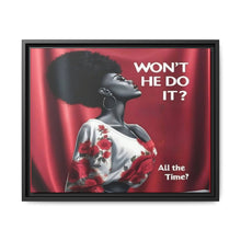 Load image into Gallery viewer, R&amp;RH Inspirational Framed Canvas Art - &quot;Won&#39;t He Do It?&quot;
