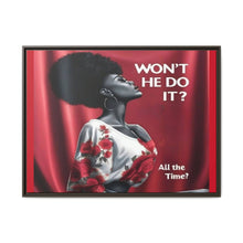 Load image into Gallery viewer, R&amp;RH Inspirational Framed Canvas Art - &quot;Won&#39;t He Do It?&quot;
