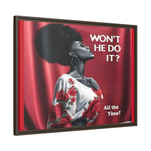 Load image into Gallery viewer, R&amp;RH Inspirational Framed Canvas Art - &quot;Won&#39;t He Do It?&quot;
