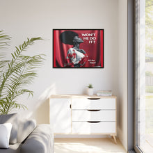 Load image into Gallery viewer, R&amp;RH Inspirational Framed Canvas Art - &quot;Won&#39;t He Do It?&quot;
