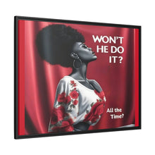 Load image into Gallery viewer, R&amp;RH Inspirational Framed Canvas Art - &quot;Won&#39;t He Do It?&quot;
