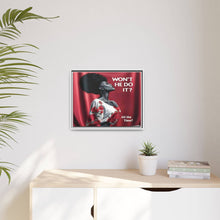 Load image into Gallery viewer, R&amp;RH Inspirational Framed Canvas Art - &quot;Won&#39;t He Do It?&quot;
