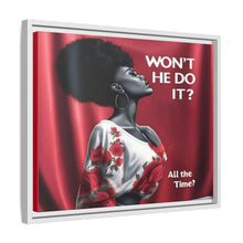 Load image into Gallery viewer, R&amp;RH Inspirational Framed Canvas Art - &quot;Won&#39;t He Do It?&quot;
