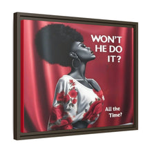 Load image into Gallery viewer, R&amp;RH Inspirational Framed Canvas Art - &quot;Won&#39;t He Do It?&quot;
