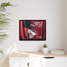 Load image into Gallery viewer, R&amp;RH Inspirational Framed Canvas Art - &quot;Won&#39;t He Do It?&quot;
