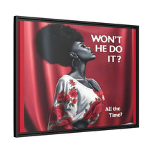 Load image into Gallery viewer, R&amp;RH Inspirational Framed Canvas Art - &quot;Won&#39;t He Do It?&quot;
