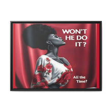 Load image into Gallery viewer, R&amp;RH Inspirational Framed Canvas Art - &quot;Won&#39;t He Do It?&quot;
