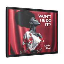 Load image into Gallery viewer, R&amp;RH Inspirational Framed Canvas Art - &quot;Won&#39;t He Do It?&quot;
