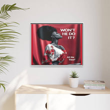 Load image into Gallery viewer, R&amp;RH Inspirational Framed Canvas Art - &quot;Won&#39;t He Do It?&quot;
