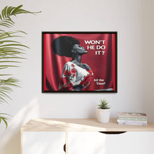 Load image into Gallery viewer, R&amp;RH Inspirational Framed Canvas Art - &quot;Won&#39;t He Do It?&quot;
