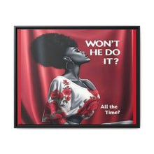 Load image into Gallery viewer, R&amp;RH Inspirational Framed Canvas Art - &quot;Won&#39;t He Do It?&quot;
