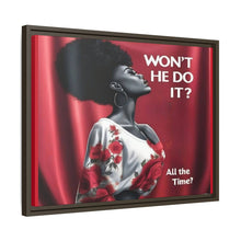 Load image into Gallery viewer, R&amp;RH Inspirational Framed Canvas Art - &quot;Won&#39;t He Do It?&quot;
