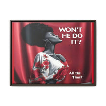 Load image into Gallery viewer, R&amp;RH Inspirational Framed Canvas Art - &quot;Won&#39;t He Do It?&quot;
