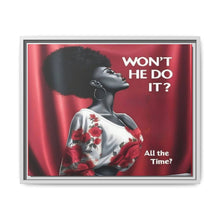Load image into Gallery viewer, R&amp;RH Inspirational Framed Canvas Art - &quot;Won&#39;t He Do It?&quot;
