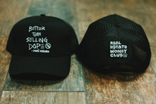 Load image into Gallery viewer, Better Than Selling Dope - Real Estate (Trucker Hat - BLACK)
