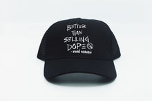 Load image into Gallery viewer, Better Than Selling Dope - Real Estate (Trucker Hat - BLACK)
