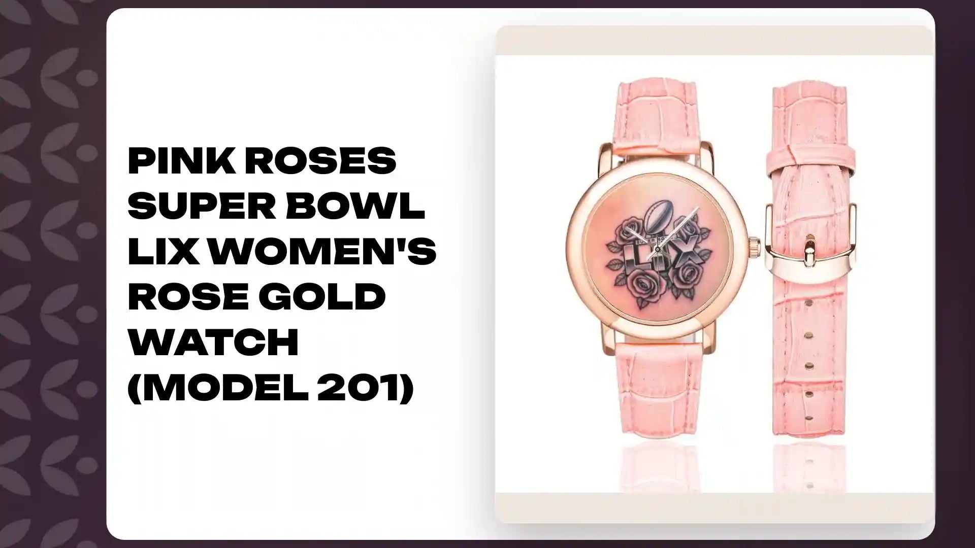 Pink Roses Super Bowl LIX Women's Rose Gold Watch (Model 201) by@Outfy