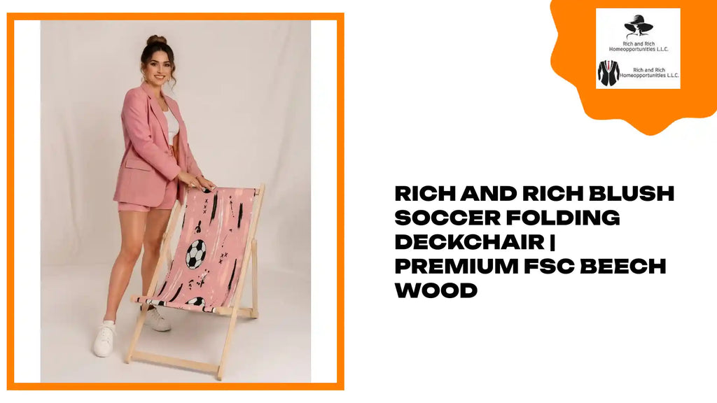 Rich and Rich Blush Soccer Folding Deckchair | Premium FSC Beech Wood by@Outfy