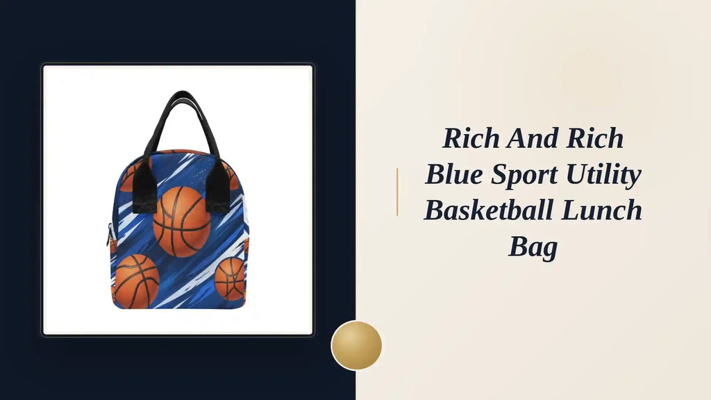 Rich and Rich Blue Sport Utility Basketball Lunch Bag by@Outfy